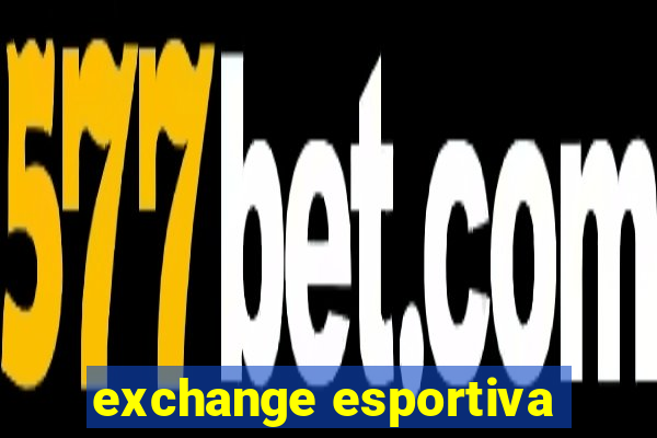 exchange esportiva